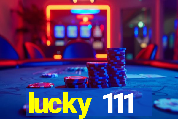 lucky 111